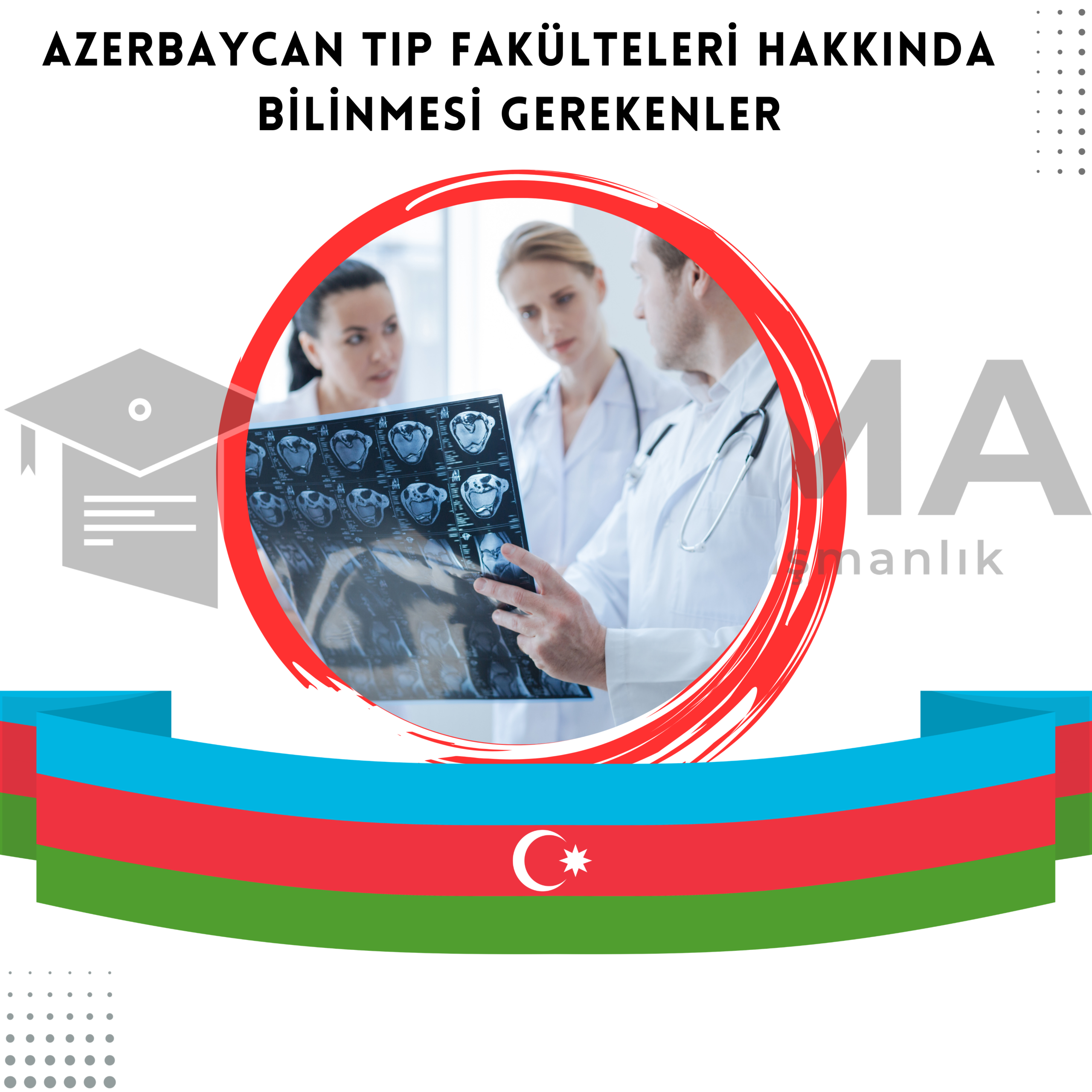 Azerbaycan Tıp Fakülteleri Hakkında Bilinmesi Gerekenler